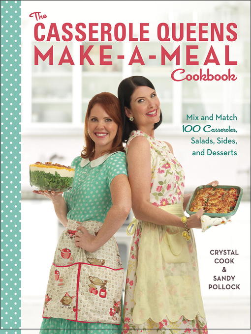 Title details for The Casserole Queens Make-a-Meal Cookbook by Crystal Cook - Wait list